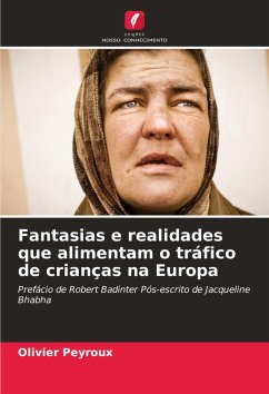 Fantasias e realidades que alimentam o tráfico de crianças na Europa - Peyroux, Olivier