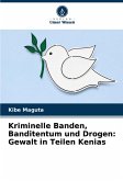 Kriminelle Banden, Banditentum und Drogen: Gewalt in Teilen Kenias Kriminelle Banden, Banditentum und Drogen: Gewalt in Teilen Kenias