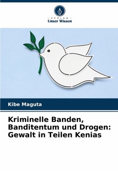 Cover Kriminelle Banden, Banditentum und Drogen: Gewalt in Teilen Kenias
