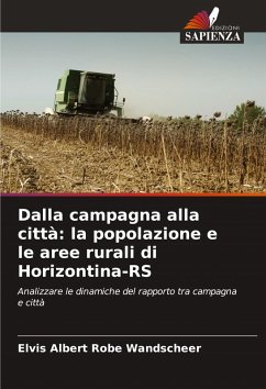 Dalla campagna alla città: la popolazione e le aree rurali di Horizontina-RS - Wandscheer, Elvis Albert Robe