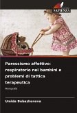 Parossismo affettivo-respiratorio nei bambini e problemi di tattica terapeutica Parossismo affettivo-respiratorio nei bambini e problemi di tattica terapeutica