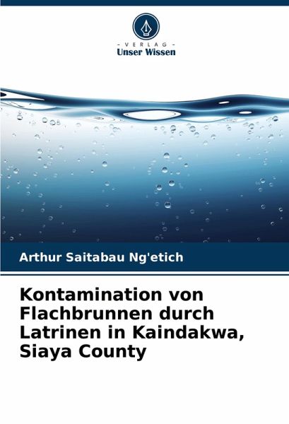 Kontamination von Flachbrunnen durch Latrinen in Kaindakwa, Siaya County