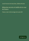 Mémoires secrets et inédits de la cour de France Mémoires secrets et inédits de la cour de France