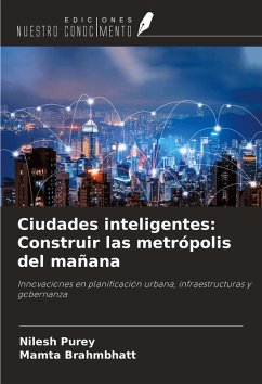 Ciudades inteligentes: Construir las metrópolis del mañana - Purey, Nilesh; Brahmbhatt, Mamta