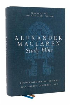 Cover Alexander MacLaren Study Bible: Encouragement and Insights for a Christ-Centered Life (Nkjv, Hardcover, Comfort Print)