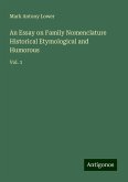 An Essay on Family Nomenclature Historical Etymological and Humorous An Essay on Family Nomenclature Historical Etymological and Humorous