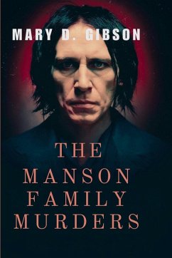 The Manson Family Murders - Gibson, Mary D.