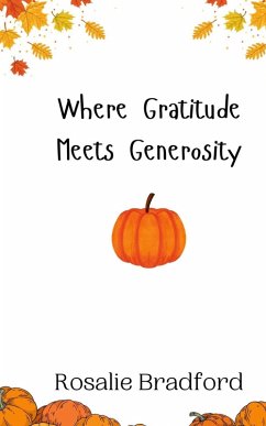 Where Gratitude Meets Generosity - Bradford, Rosalie