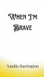 When I'm Brave - Bild 1