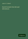 David Crockett: his Life and Adventures David Crockett: his Life and Adventures