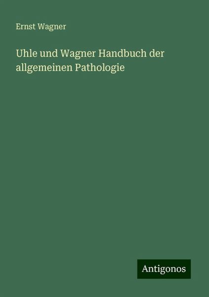 Uhle und Wagner Handbuch der allgemeinen Pathologie Uhle und Wagner Handbuch der allgemeinen Pathologie