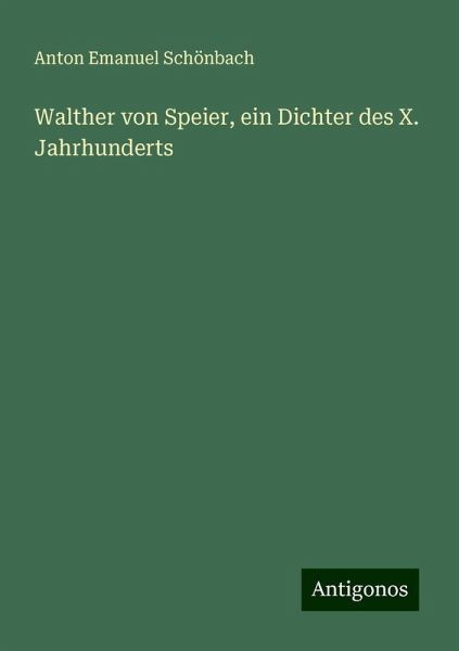 Walther von Speier, ein Dichter des X. Jahrhunderts Walther von Speier, ein Dichter des X. Jahrhunderts