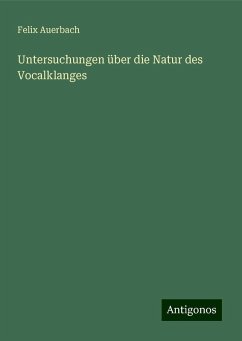 Untersuchungen über die Natur des Vocalklanges - Auerbach, Felix