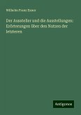 Der Aussteller und die Ausstellungen: Erörterungen über den Nutzen der letzteren