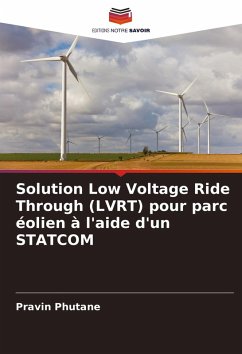 Solution Low Voltage Ride Through (LVRT) pour parc éolien à l'aide d'un STATCOM - Phutane, Pravin