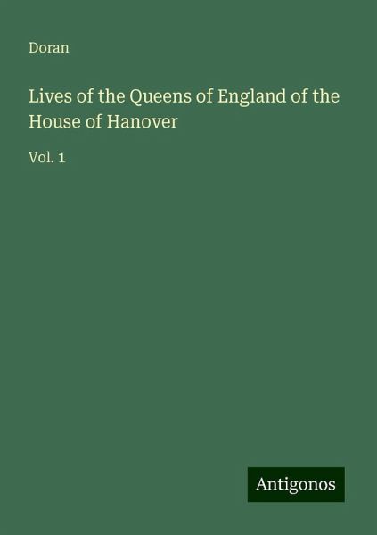 Lives of the Queens of England of the House of Hanover Lives of the Queens of England of the House of Hanover