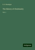 The History of Christianity The History of Christianity