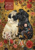 Pug Love 2025 Weekly Planner and Organizer Pug Love 2025 Weekly Planner and Organizer