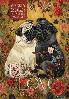 Pug Love 2025 Weekly Planner and Organizer - Kelsey, Nola Lee