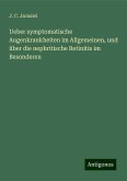 Ueber symptomatische Augenkrankheiten im Allgemeinen, und über die nephritische Retinitis im Besonderen Ueber symptomatische Augenkrankheiten im Allgemeinen, und über die nephritische Retinitis im Besonderen