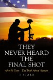 They Never Heard the Final Shot They Never Heard the Final Shot