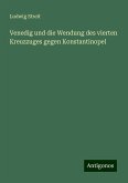 Venedig und die Wendung des vierten Kreuzzuges gegen Konstantinopel Venedig und die Wendung des vierten Kreuzzuges gegen Konstantinopel