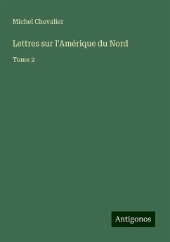 Lettres sur l'Amérique du Nord - Chevalier, Michel