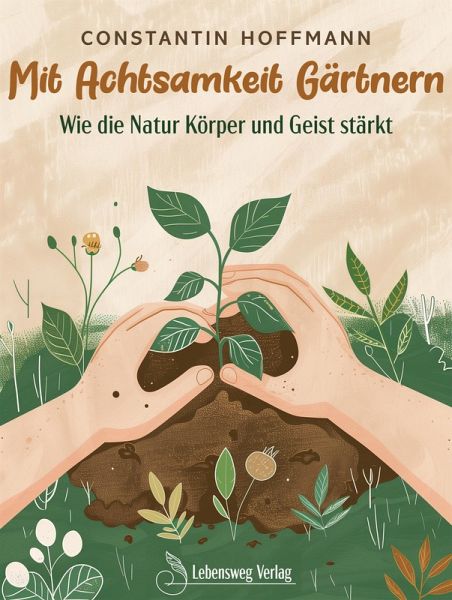 Mit Achtsamkeit Gärtnern (eBook, ePUB)