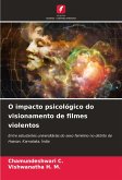 O impacto psicológico do visionamento de filmes violentos O impacto psicológico do visionamento de filmes violentos