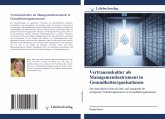 Vertrauenskultur als Managementinstrument in Gesundheitsorganisationen Vertrauenskultur als Managementinstrument in Gesundheitsorganisationen
