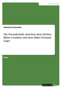 Cover Die Freundschaft zwischen dem Dichter Blaise Cendrars und dem Maler Fernand Léger
