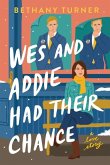Wes and Addie Had Their Chance Wes and Addie Had Their Chance