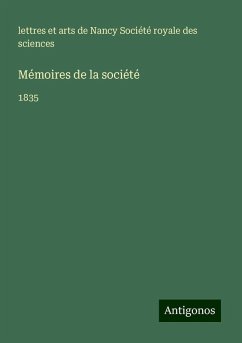 Mémoires de la société - Société royale des sciences, lettres et arts de Nancy