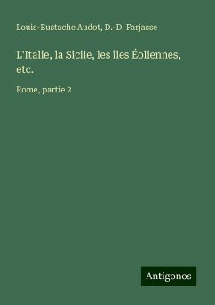 L'Italie, la Sicile, les îles Éoliennes, etc. - Audot, Louis-Eustache; Farjasse, D. -D.