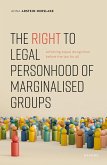 The Right to Legal Personhood of Marginalised Groups The Right to Legal Personhood of Marginalised Groups