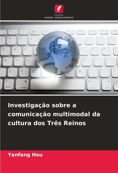 Investigação sobre a comunicação multimodal da cultura dos Três Reinos - Hou, Yanfang