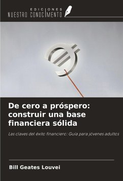 De cero a próspero: construir una base financiera sólida - Louvei, Bill Geates De cero a próspero: construir una base financiera sólida - Louvei, Bill Geates