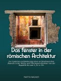 Das Fenster in der römischen Architektur Das Fenster in der römischen Architektur