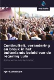 Continuïteit, verandering en breuk in het buitenlands beleid van de regering Lula