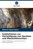 Institutionen zur Verteidigung von Rechten und Menschenrechten Institutionen zur Verteidigung von Rechten und Menschenrechten