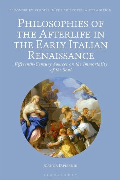 Philosophies of the Afterlife in the Early Italian Renaissance - Papiernik, Joanna