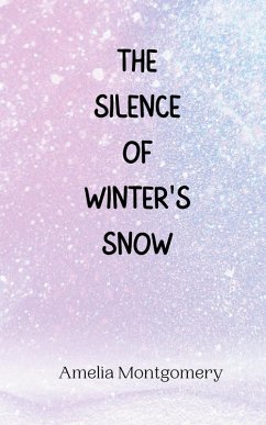 The Silence of Winter's Snow - Montgomery, Amelia