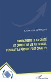 Management de la santé et qualité de vie au travail pendant la période post Covid-19 Management de la santé et qualité de vie au travail pendant la période post Covid-19