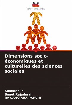 Dimensions socio-économiques et culturelles des sciences sociales - P, Kumaran;Rajadurai, Benet;PARVIN, RAWANQ ARA