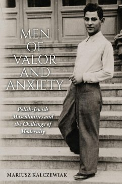 Men of Valor and Anxiety - Kalczewiak, Mariusz