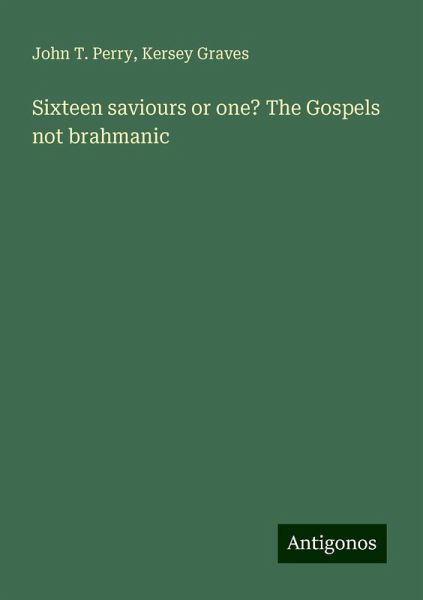 Sixteen saviours or one? The Gospels not brahmanic Sixteen saviours or one? The Gospels not brahmanic