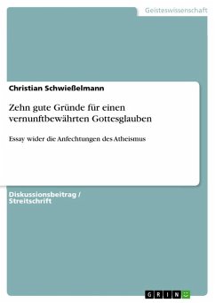 Zehn gute Gründe für einen vernunftbewährten Gottesglauben Zehn gute Gründe für einen vernunftbewährten Gottesglauben