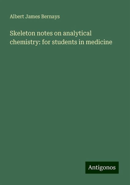 Skeleton notes on analytical chemistry: for students in medicine