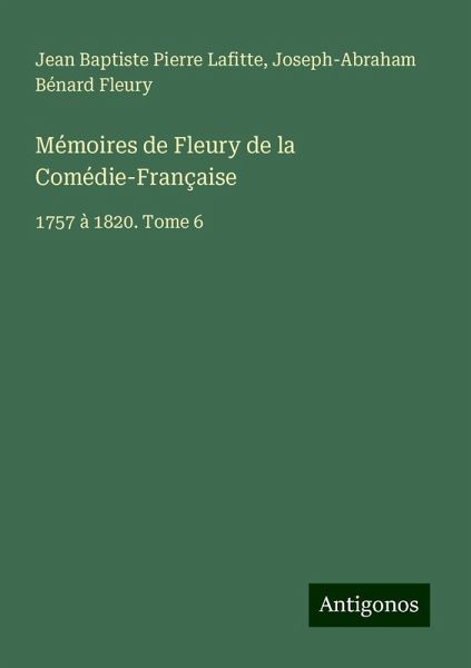 Mémoires de Fleury de la Comédie-Française Mémoires de Fleury de la Comédie-Française