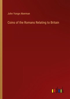 Coins of the Romans Relating to Britain